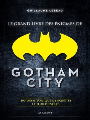 cover image of Le grand livre des énigmes de Gotham City